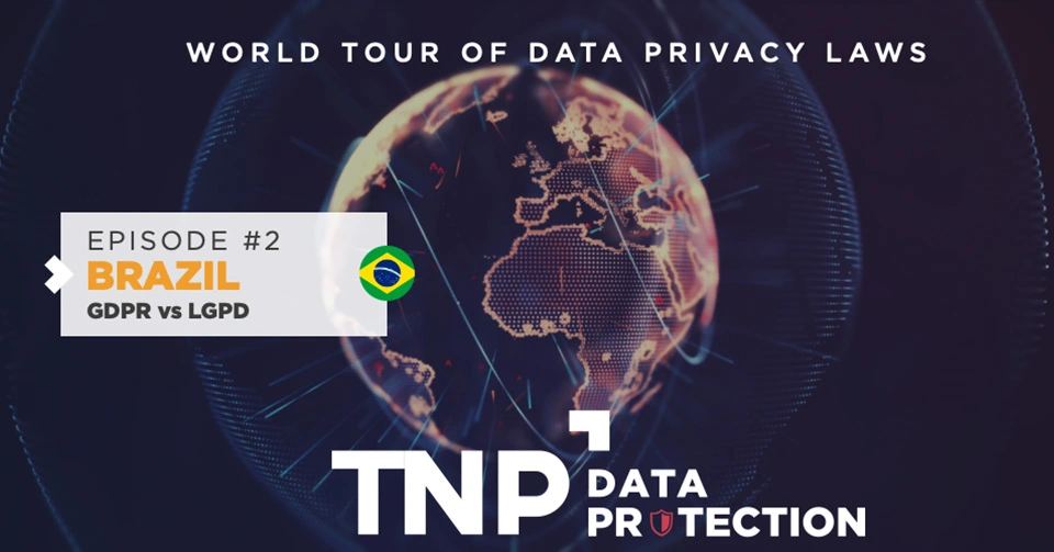 World tour of data privacy laws | #2: LGPD vs GDPR
